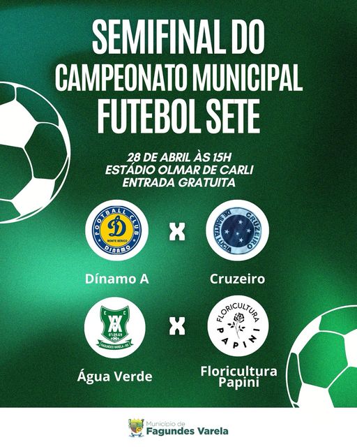 Pode ser uma imagem de texto que diz "SEMIFINAL DO CAMPEONATO MUNICIPAL FUTEBOLS SETE 28 DE ABRIL ÀS 15H ESTÁDIO OLMAR DE CARLI ENTRADA GRATUITA ੴ S MONTESbUCD DInA雅O χ иИR LUCIA ANTENAN Dínamo A Cruzeiro XX ជា្ា 대어E A3ИBAEEA-2 X HORICULTUPA Água Verde Floricultura Papini Município de Fagundes Varela"
